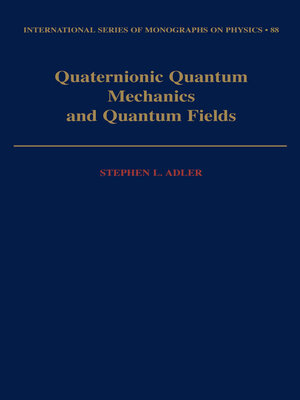 cover image of Quaternionic Quantum Mechanics and Quantum Fields